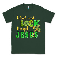 Sports Green i dont need luck i have got jesus Classic Tee - AdoDesignShop