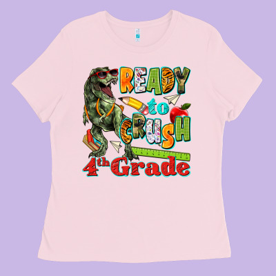 Ready To Crush Fourth Grade Ladies Tee Designed By Texasbilliewilder