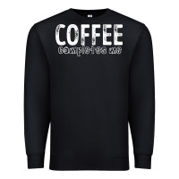 Black Coffee Completes Me Premium Sweatshirt - Bettercallsaul