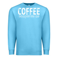 Ocean Blue Coffee Completes Me Premium Sweatshirt - Bettercallsaul