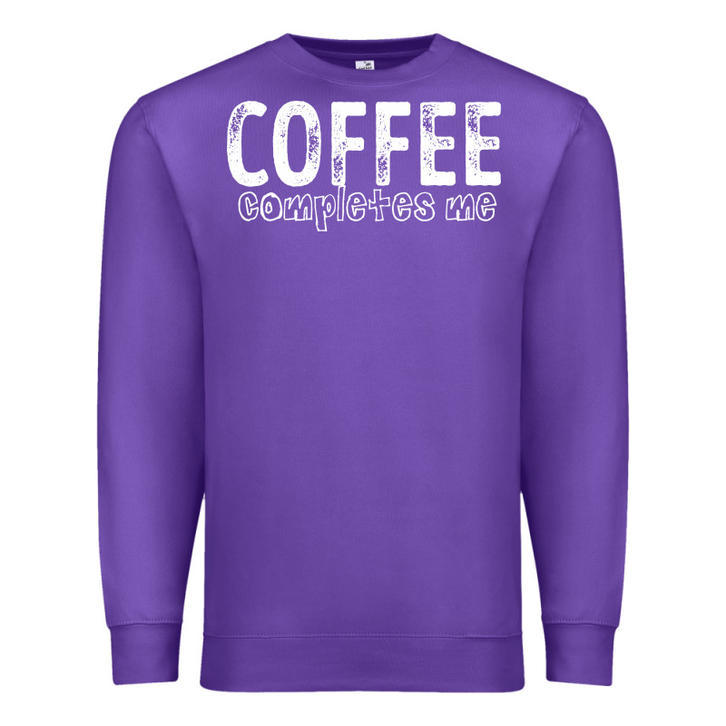 Coffee Completes Me Premium Sweatshirt by Bettercallsaul | Teevron
