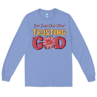 Colony Blue i’m just out here trusting god Long Sleeve Tee - MaliasSmallBusiness