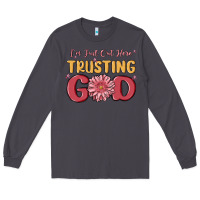 Smoke i’m just out here trusting god Long Sleeve Tee - MaliasSmallBusiness