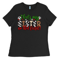 Black that s my sister on that field Ladies Tee - Zillion Design Studio