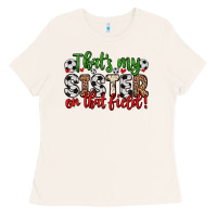 Bone that s my sister on that field Ladies Tee - Zillion Design Studio
