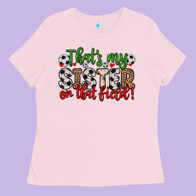 That S My Sister On That Field Ladies Tee Designed By Zillion Design Studio
