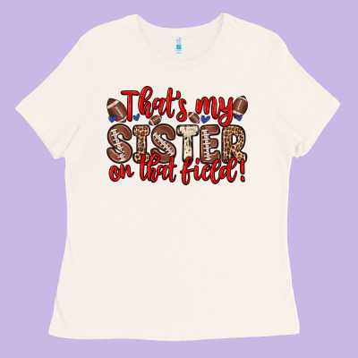 That S My Sister On That Field Ladies Tee Designed By Zillion Design Studio
