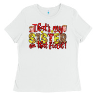 White that s my sister on that field Ladies Tee - Zillion Design Studio