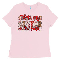 Bubblegum Pink that s my sister on that field Ladies Tee - Zillion Design Studio