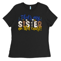 Black that s my sister on that court Ladies Tee - Zillion Design Studio