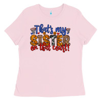 That S My Sister On That Court Ladies Tee | Teevron