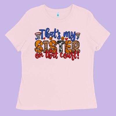 That S My Sister On That Court Ladies Tee Designed By Zillion Design Studio