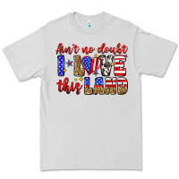 Dove Grey ain't no doubt i love this land Premium Tee - Zillion Design Studio