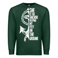 She Is The Anchor Keeping My Feet On The Ground Premium Sweatshirt | Teevron