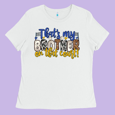That S My Brother On That Court Ladies Tee Designed By Zillion Design Studio