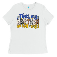 White that s my brother on that court Ladies Tee - Zillion Design Studio
