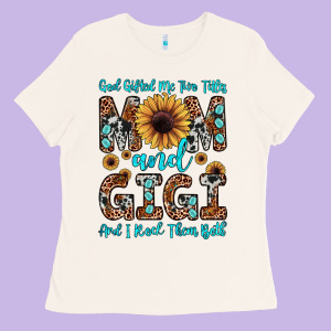 God Gifted Me Two Titles Mom And Gigi  And I Rock Them Both Ladies Tee Designed By Jahusdesignshop