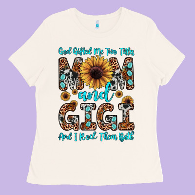 God Gifted Me Two Titles Mom And Gigi  And I Rock Them Both Ladies Tee Designed By Jahusdesignshop