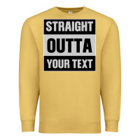 Antique Gold Straight Outta Your Text Premium Sweatshirt - Bettercallsaul