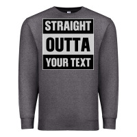 Charcoal Heather Straight Outta Your Text Premium Sweatshirt - Bettercallsaul