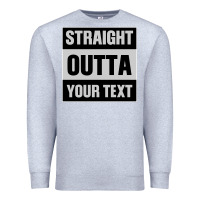 Heather Grey Straight Outta Your Text Premium Sweatshirt - Bettercallsaul