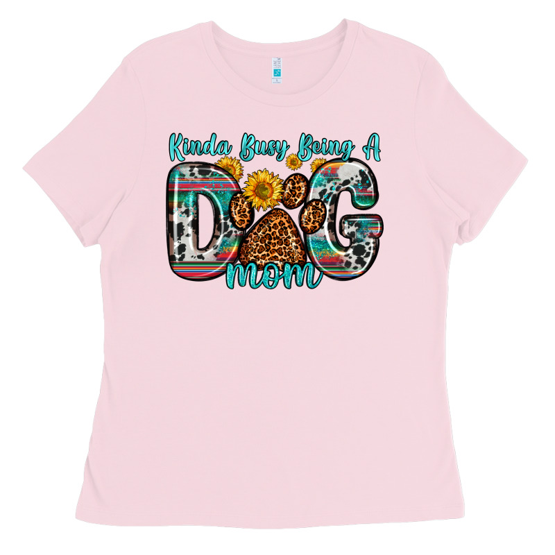 Kinda Busy Being A Dog Mom Ladies Tee by Zillion Design Studio | Teevron