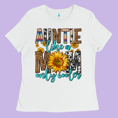 Auntie Like A Mom Only Cooler Ladies Tee Designed By Zillion Design Studio