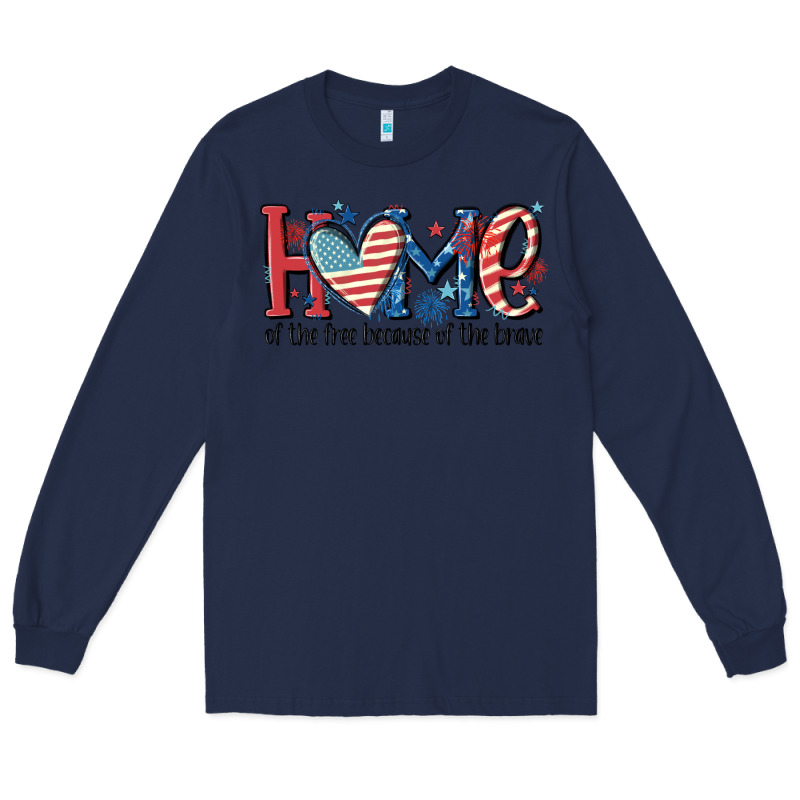 Home Of The Free Because Of The Brave Long Sleeve Tee by MaliasSmallBusiness | Teevron