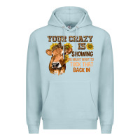 Blue Mist Your Crazy Is Showing You Premium Hoodie - texasbilliewilder
