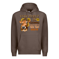 Coffee Your Crazy Is Showing You Premium Hoodie - texasbilliewilder