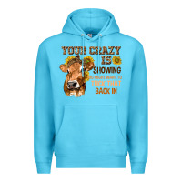 Ocean Blue Your Crazy Is Showing You Premium Hoodie - texasbilliewilder