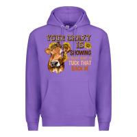 Purple Your Crazy Is Showing You Premium Hoodie - texasbilliewilder