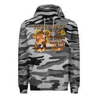 Slate Camo Your Crazy Is Showing You Premium Hoodie - texasbilliewilder