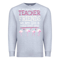Heather Grey We Are More Than Just Teacher Friends We Are Like A Really Small Gang Premium Sweatshirt - Bettercallsaul