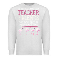 Oatmeal Heather We Are More Than Just Teacher Friends We Are Like A Really Small Gang Premium Sweatshirt - Bettercallsaul