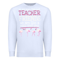 White We Are More Than Just Teacher Friends We Are Like A Really Small Gang Premium Sweatshirt - Bettercallsaul