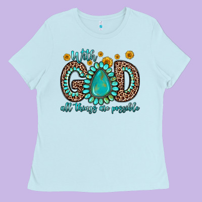 With God All Things Are Possible Gemstone Ladies Tee Designed By Zillion Design Studio