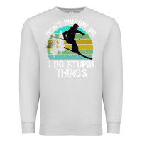 Dove Grey Don t Follow Me I Do Stupid Things Premium Sweatshirt - Bettercallsaul