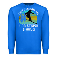True Royal Don t Follow Me I Do Stupid Things Premium Sweatshirt - Bettercallsaul