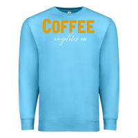 Ocean Blue Coffee Completes Me Premium Sweatshirt - Bettercallsaul