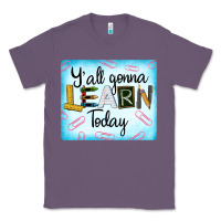 Lavender Y'all Gonna Learn Today Classic Tee - LillyAllenDesigns