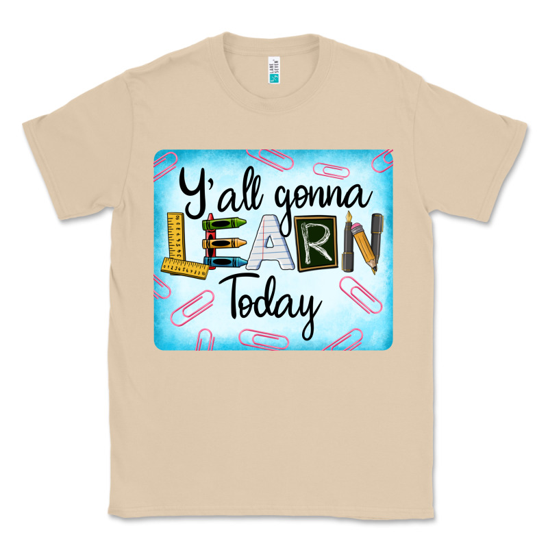 Y'all Gonna Learn Today Classic Tee by LillyAllenDesigns | Teevron