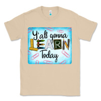 Mushroom Y'all Gonna Learn Today Classic Tee - LillyAllenDesigns
