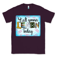 Plum Y'all Gonna Learn Today Classic Tee - LillyAllenDesigns