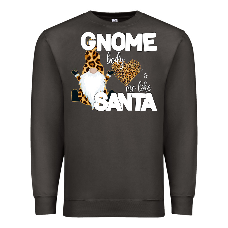 Gnome Body S Me Like Santa Premium Sweatshirt by Bettercallsaul | Teevron