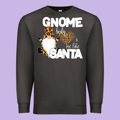 Gnome Body S Me Like Santa Premium Sweatshirt Designed By Bettercallsaul