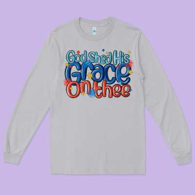 God Shed His Grace On The Thee Long Sleeve Tee Designed By Maliassmallbusiness