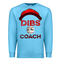Ocean Blue Dibs On The Coach Baseball Premium Sweatshirt - Bettercallsaul