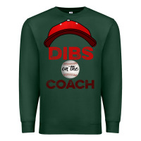 Sports Green Dibs On The Coach Baseball Premium Sweatshirt - Bettercallsaul