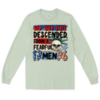 Matcha we are not descended from a fearful me Long Sleeve Tee - MaliasSmallBusiness